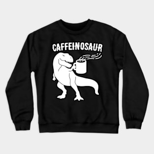 CAFFEINOSAUR Crewneck Sweatshirt